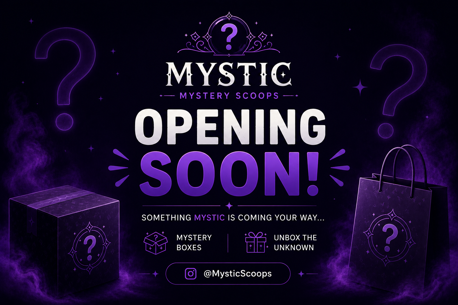 Mystic Mystery Scoops opening soon announcement with mystery boxes and Instagram @MysticScoops